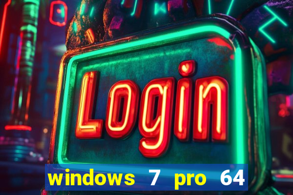 windows 7 pro 64 bits iso download